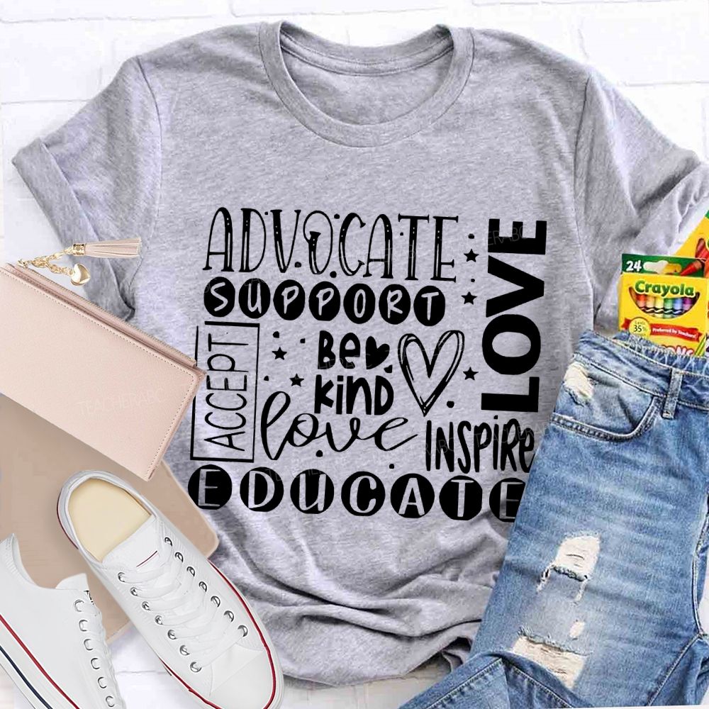Advocate Love Support Be Kind Inspire Education Accept T-shirt