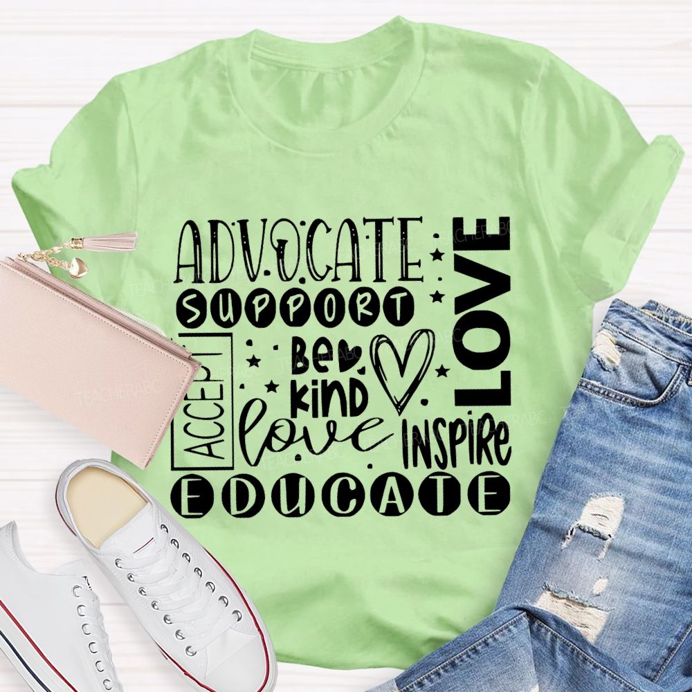 Advocate Love Support Be Kind Inspire Education Accept T-shirt