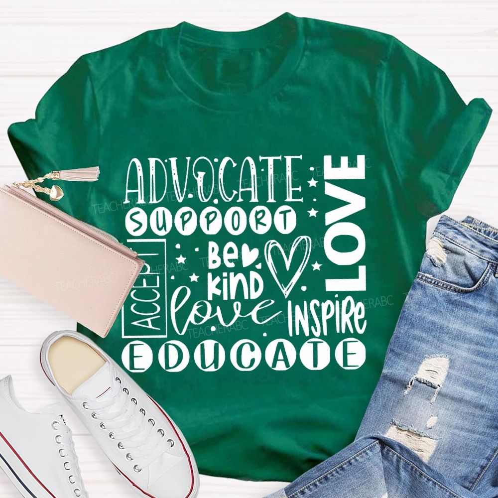 Advocate Love Support Be Kind Inspire Education Accept T-shirt