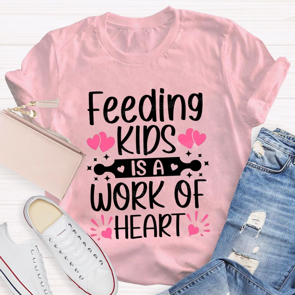 Feeding Kids Is A Work Of Heart Lunch Lady T-shirt