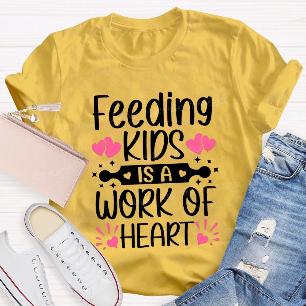 Feeding Kids Is A Work Of Heart Lunch Lady T-shirt