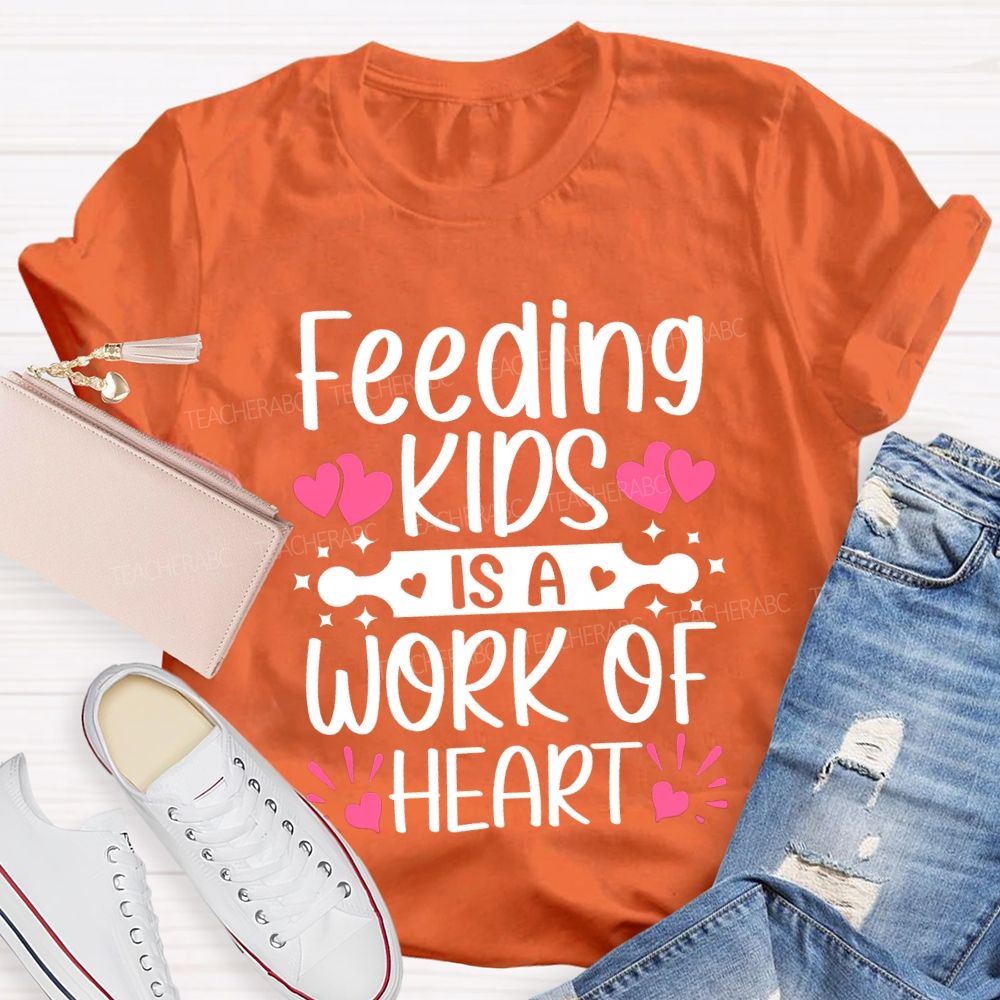 Feeding Kids Is A Work Of Heart Lunch Lady T-shirt