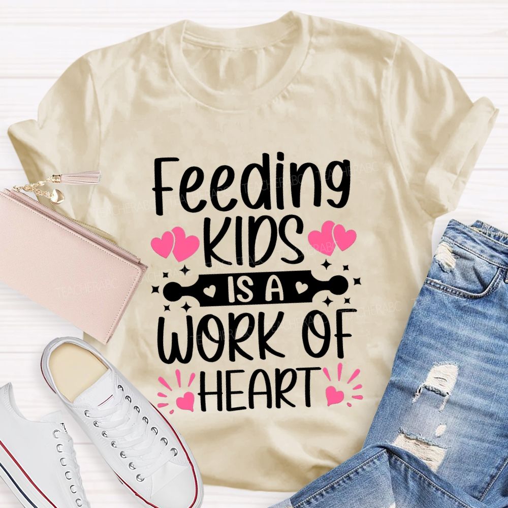 Feeding Kids Is A Work Of Heart Lunch Lady T-shirt