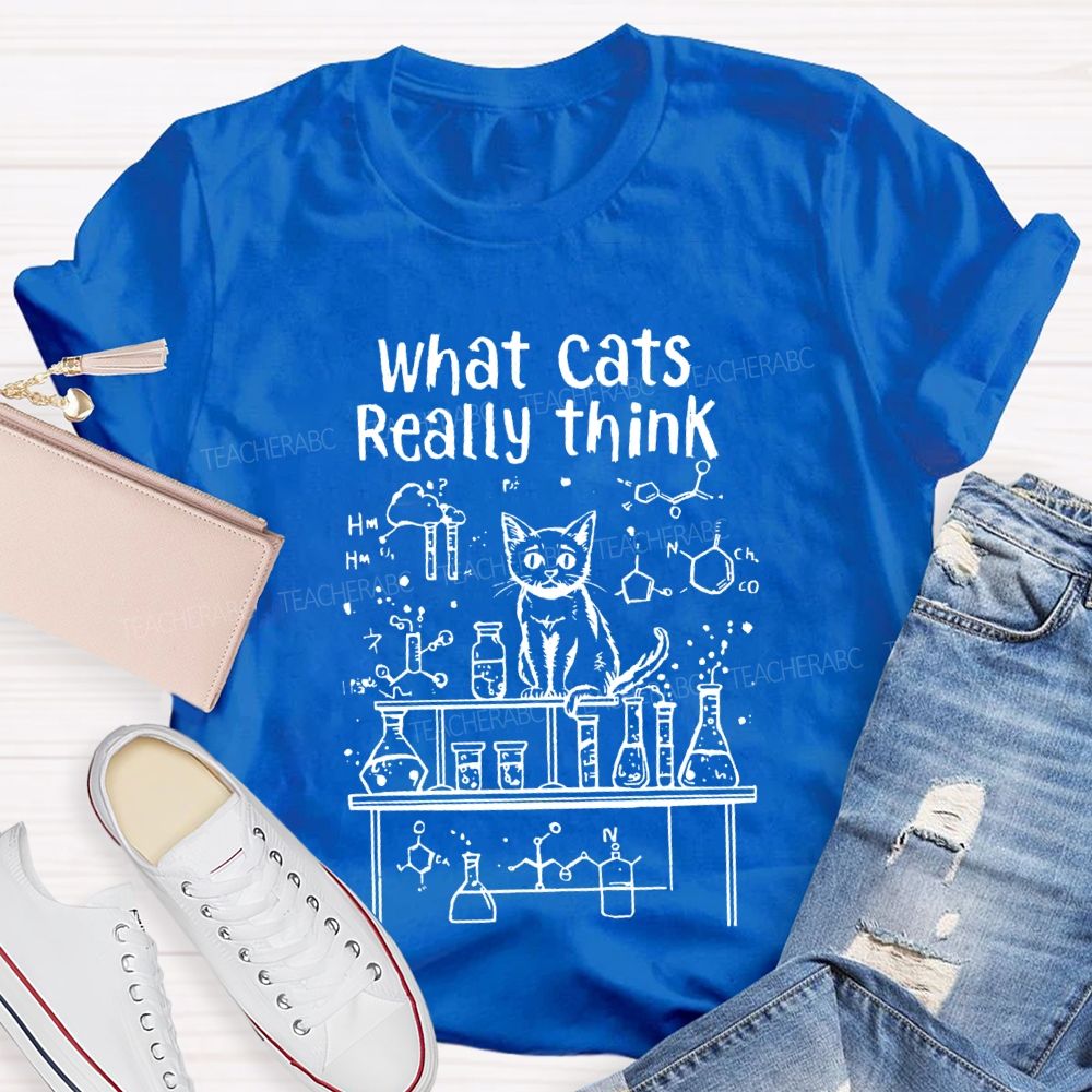What Cats Really Think Cats And Lab Bottles Science Teacher T-shirt
