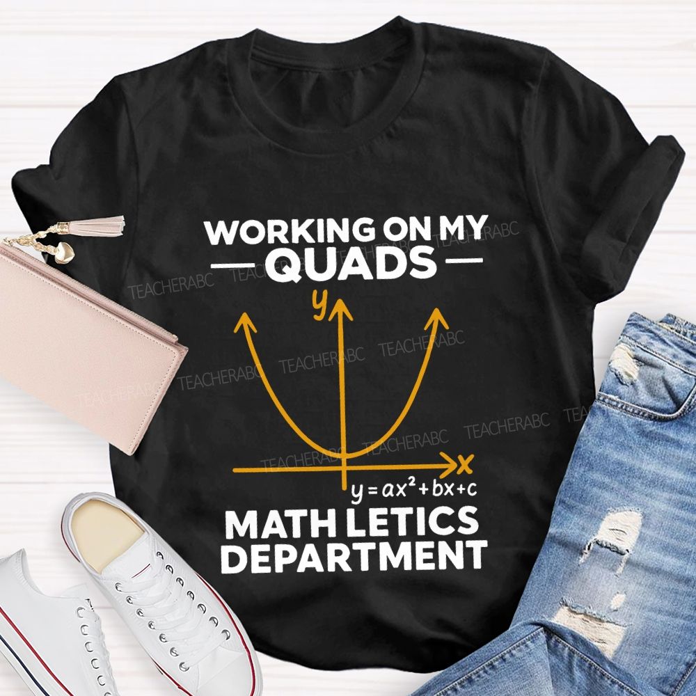 Working On My Quads Mathletics Department T-shirt
