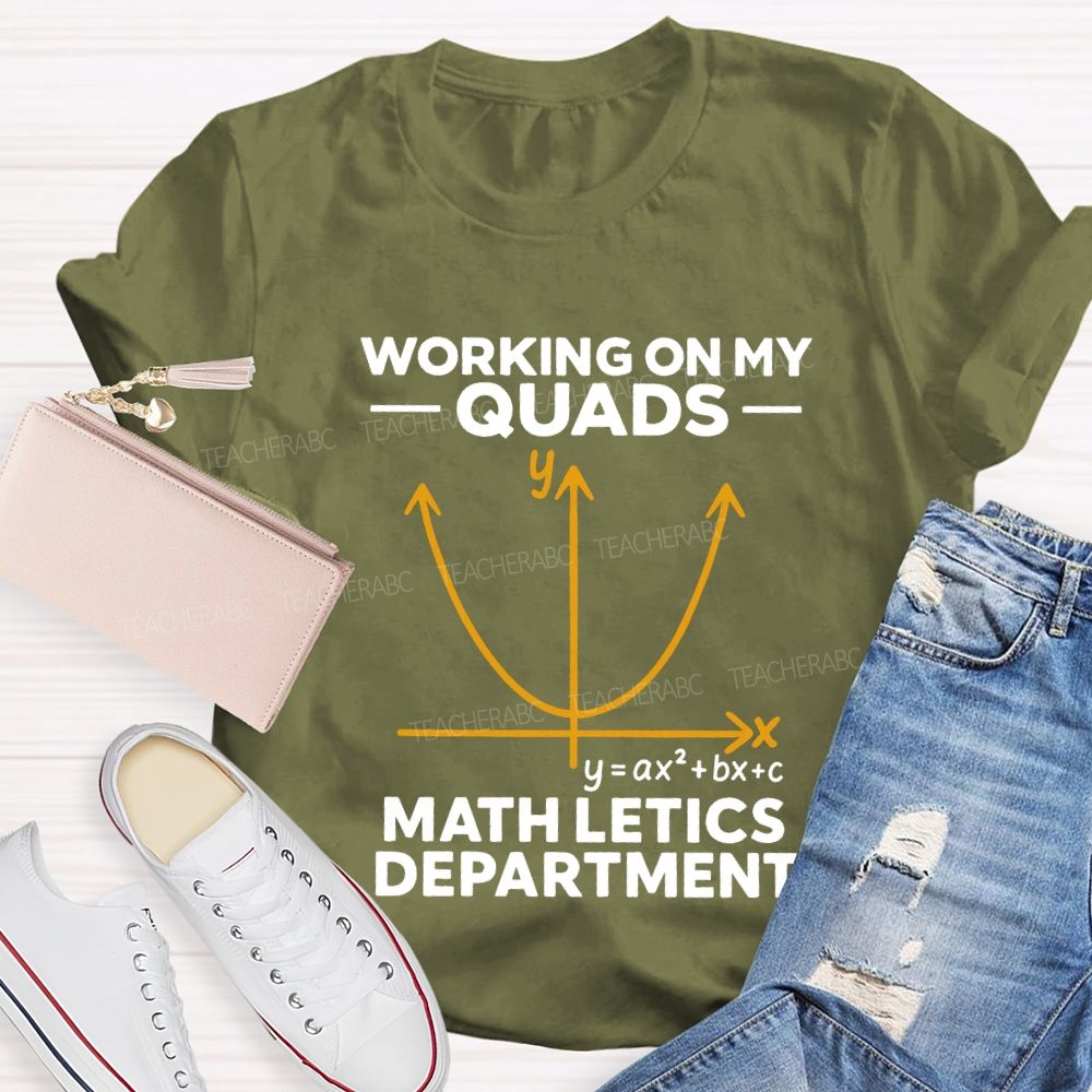 Working On My Quads Mathletics Department T-shirt