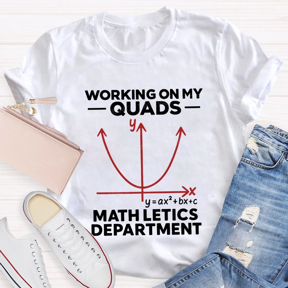 Working On My Quads Mathletics Department T-shirt