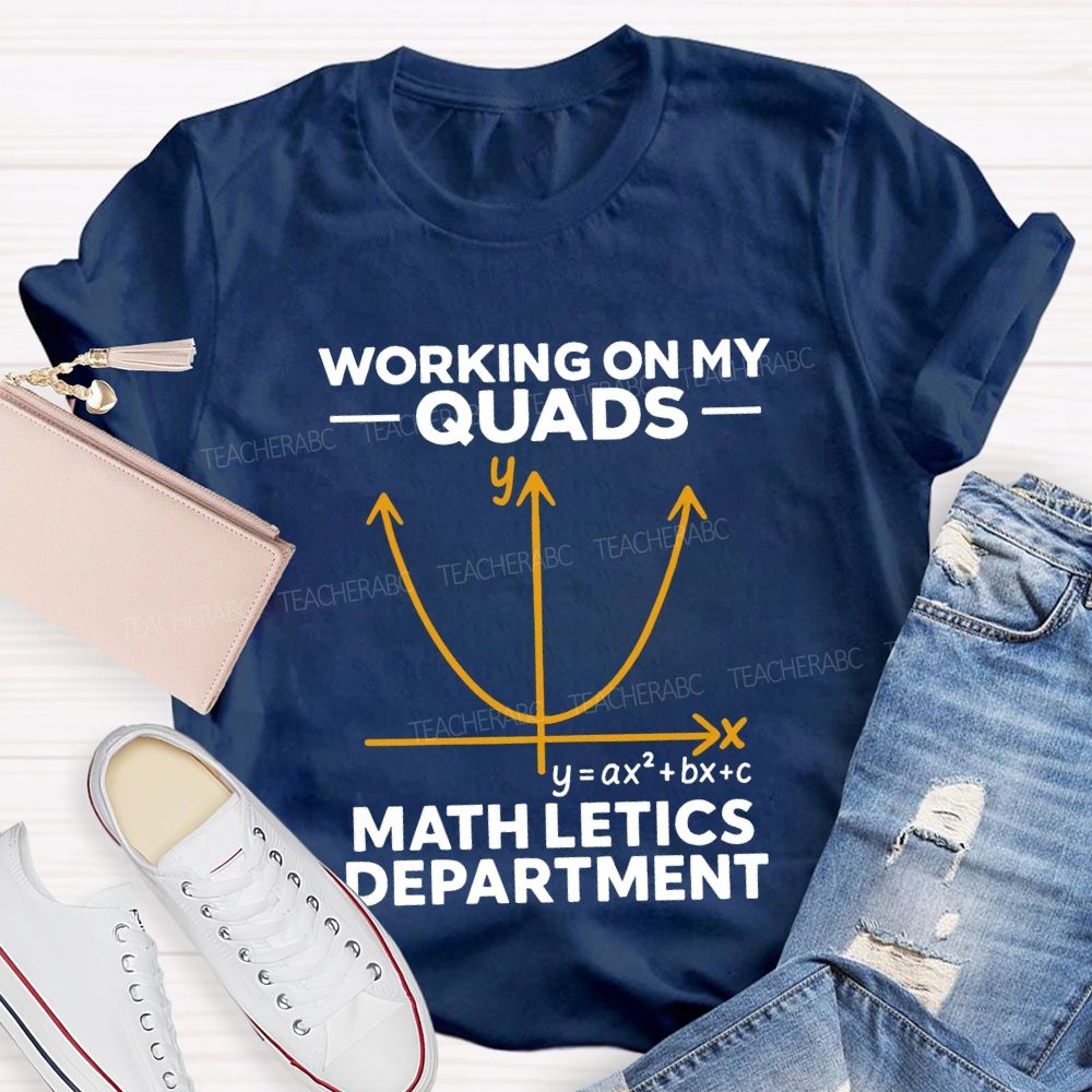Working On My Quads Mathletics Department T-shirt
