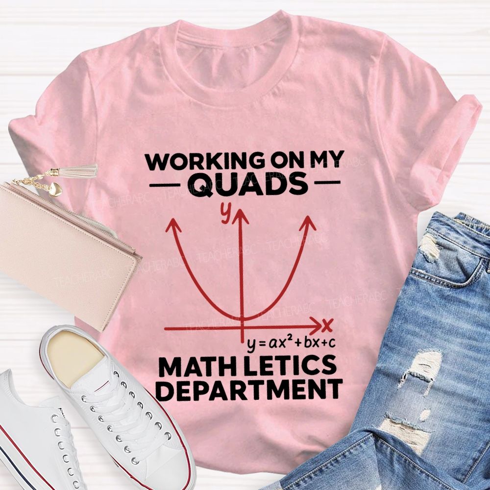 Working On My Quads Mathletics Department T-shirt