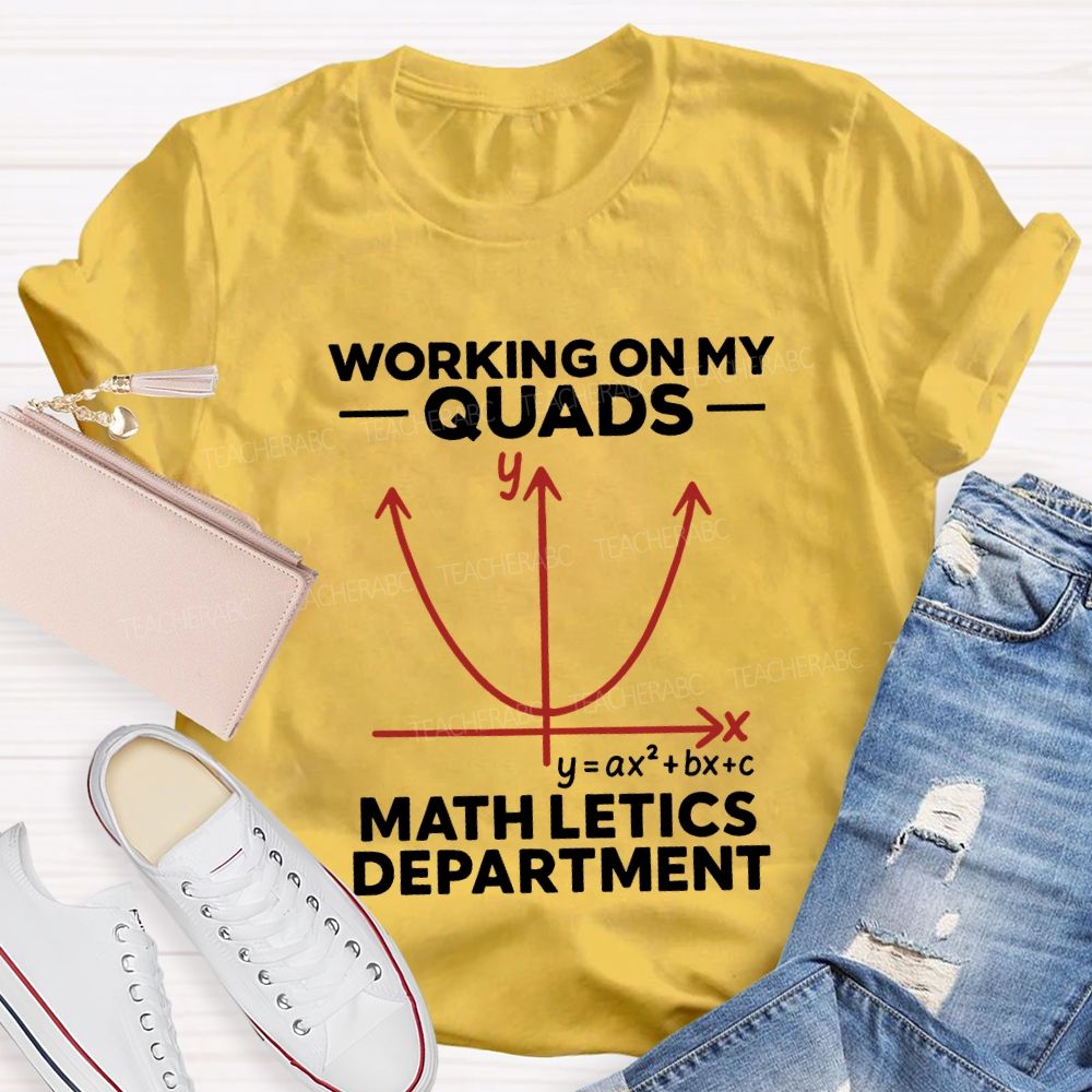 Working On My Quads Mathletics Department T-shirt