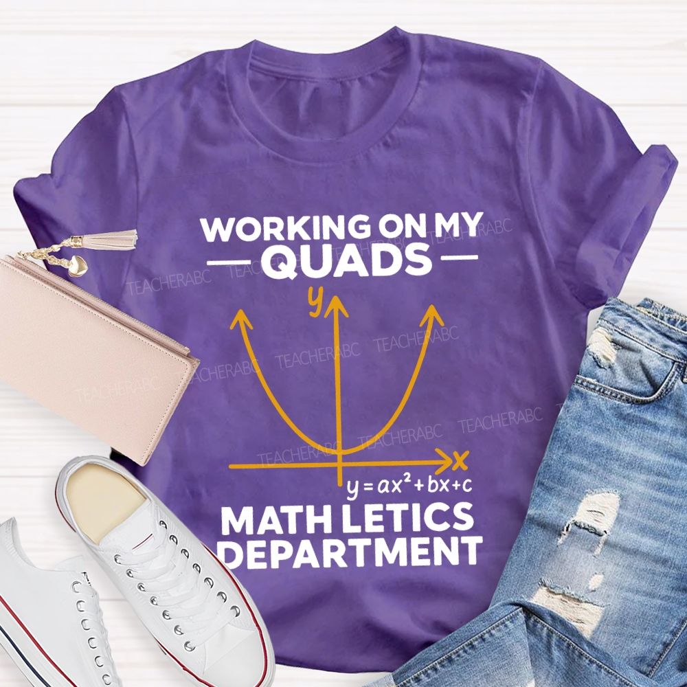 Working On My Quads Mathletics Department T-shirt