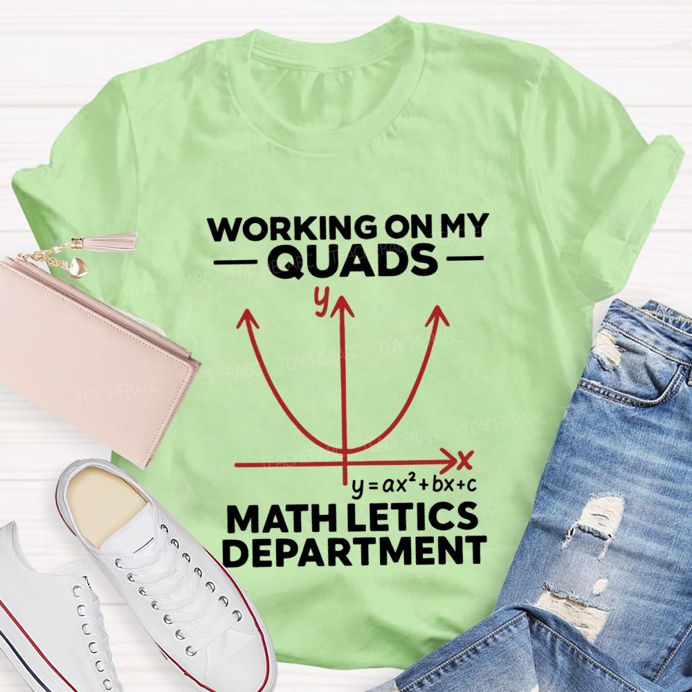 Working On My Quads Mathletics Department T-shirt
