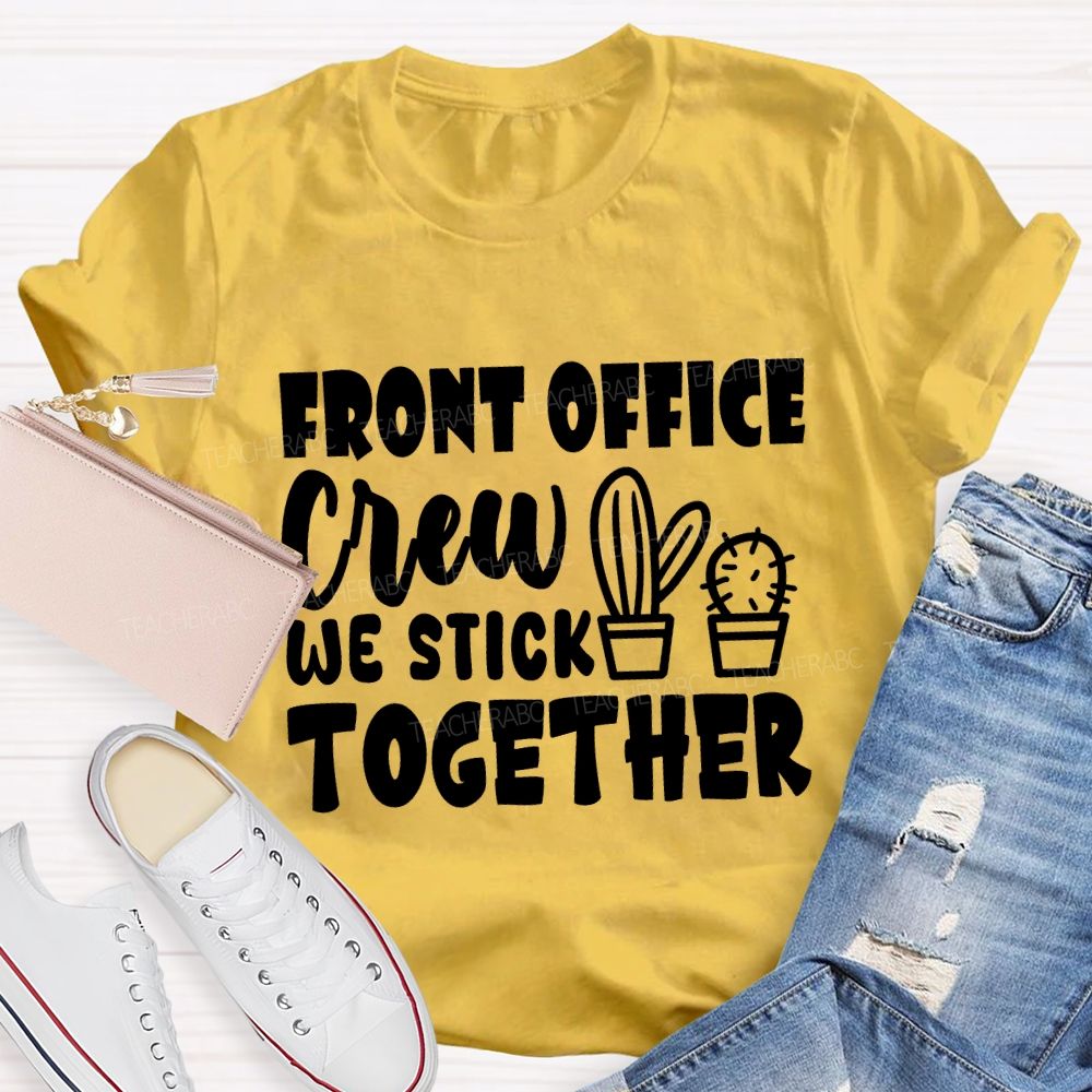 front office crew we stick together T-shirt