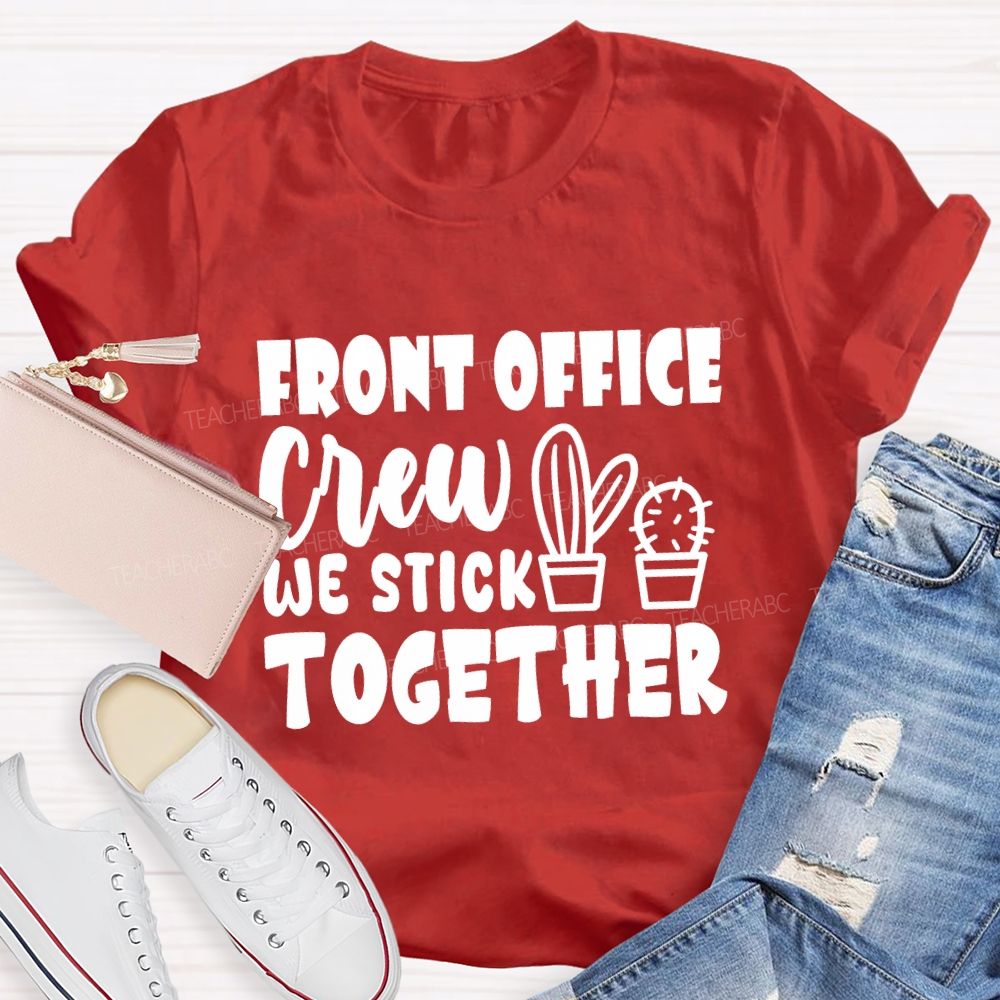 front office crew we stick together T-shirt