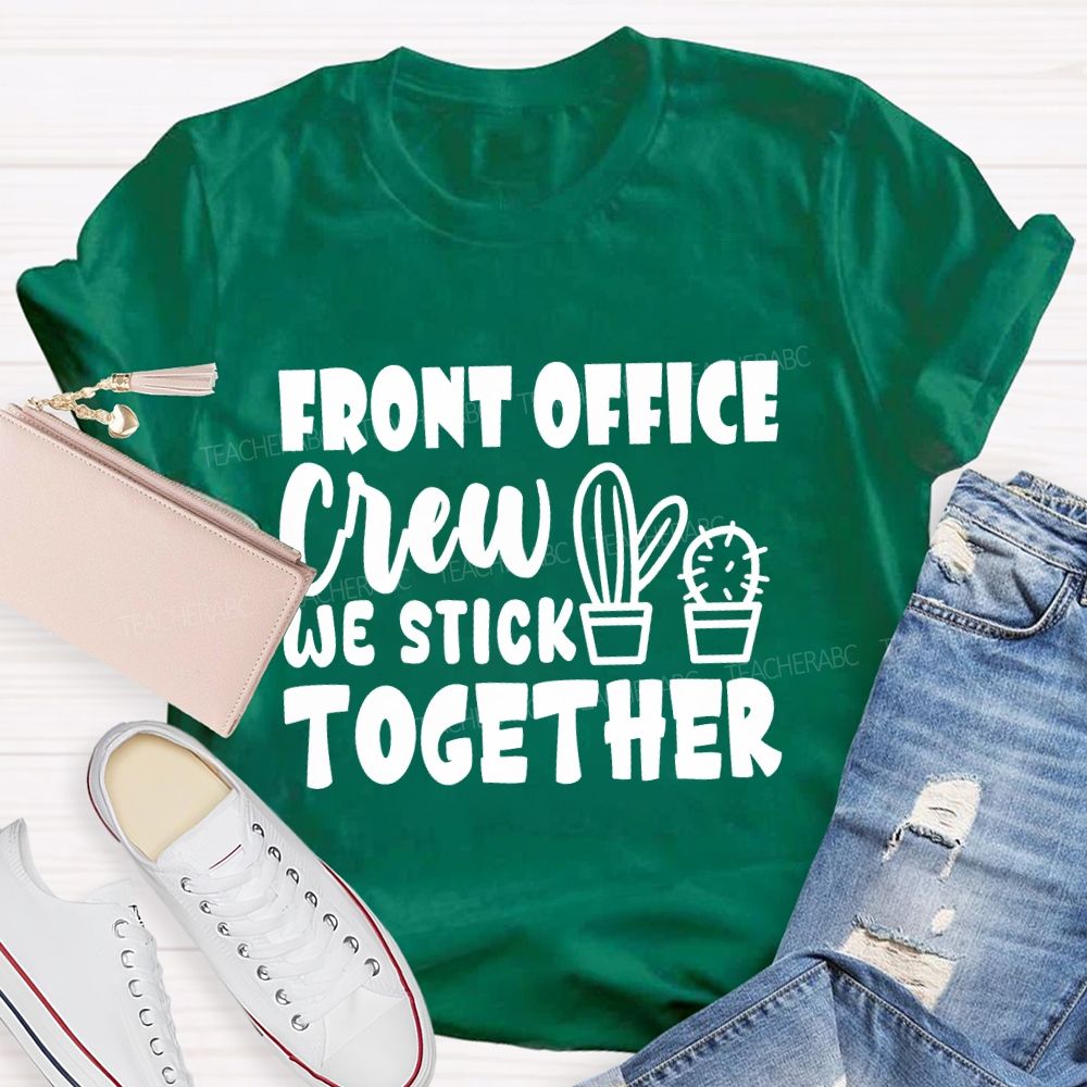 front office crew we stick together T-shirt