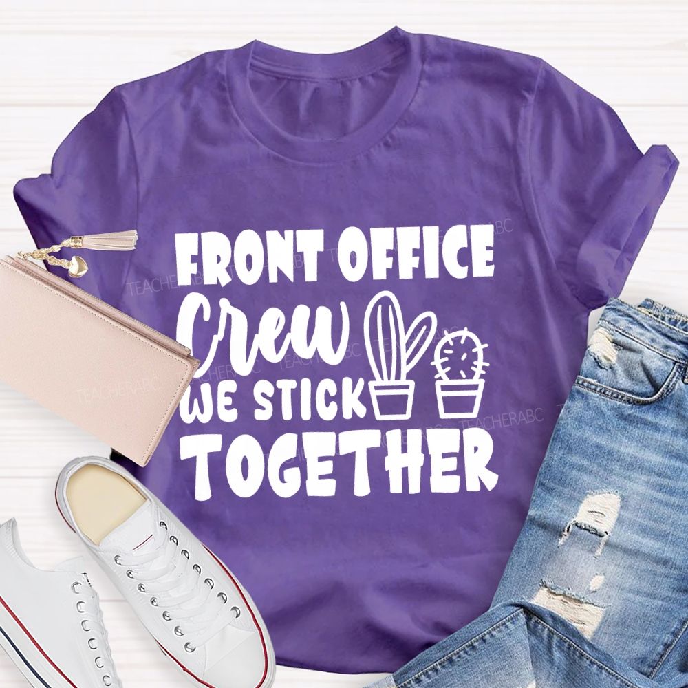 front office crew we stick together T-shirt