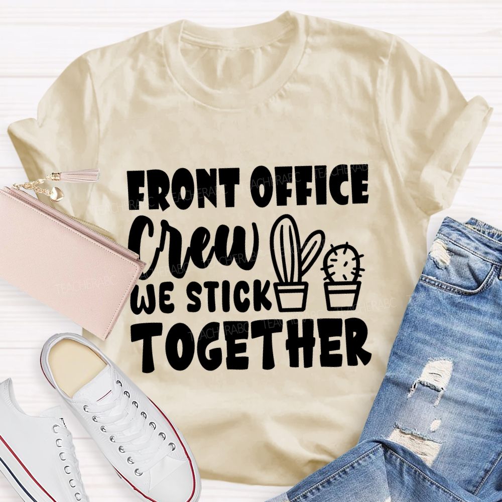 front office crew we stick together T-shirt