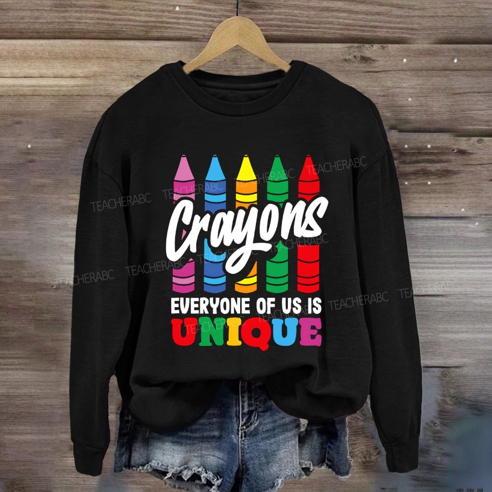 Crayons Everyone Of Us Is Unique Sweatshirt