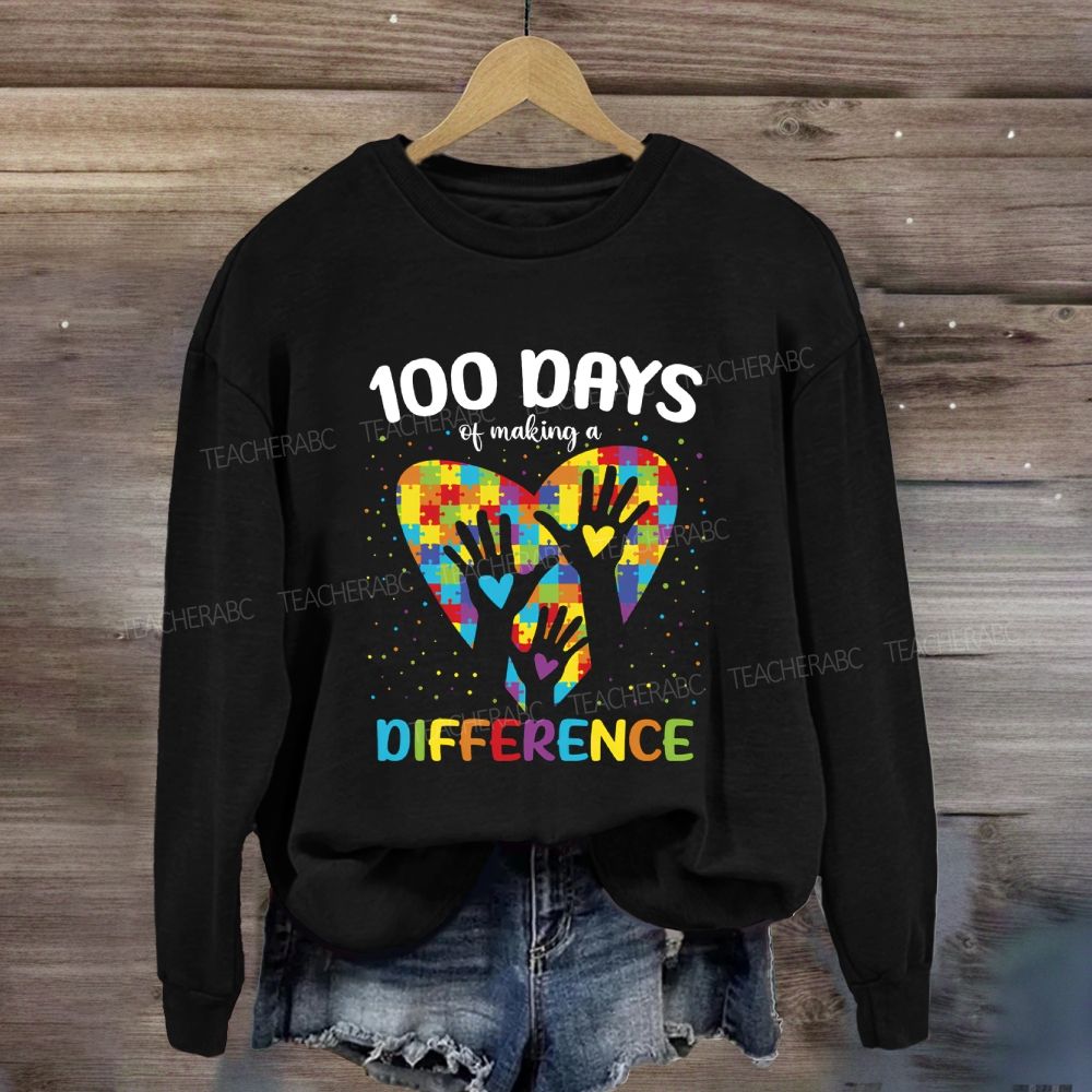 100 Days Of Making A Difference Autism Awareness Sweatshirt