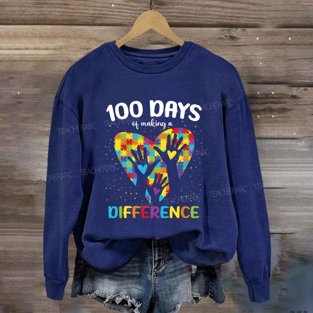 100 Days Of Making A Difference Autism Awareness Sweatshirt