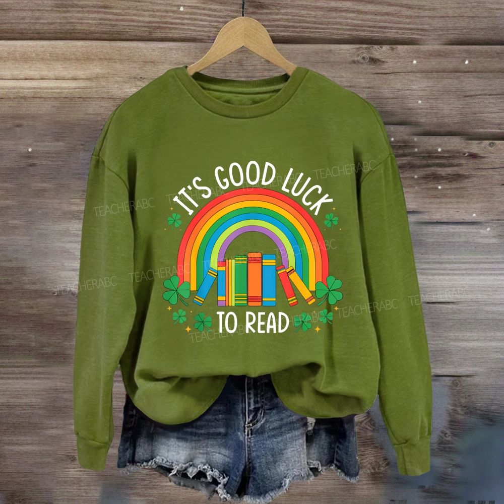 It'S Good Luck To Read Sweatshirt