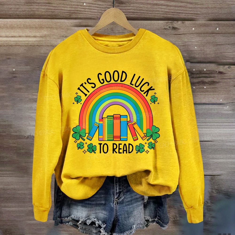It'S Good Luck To Read Sweatshirt