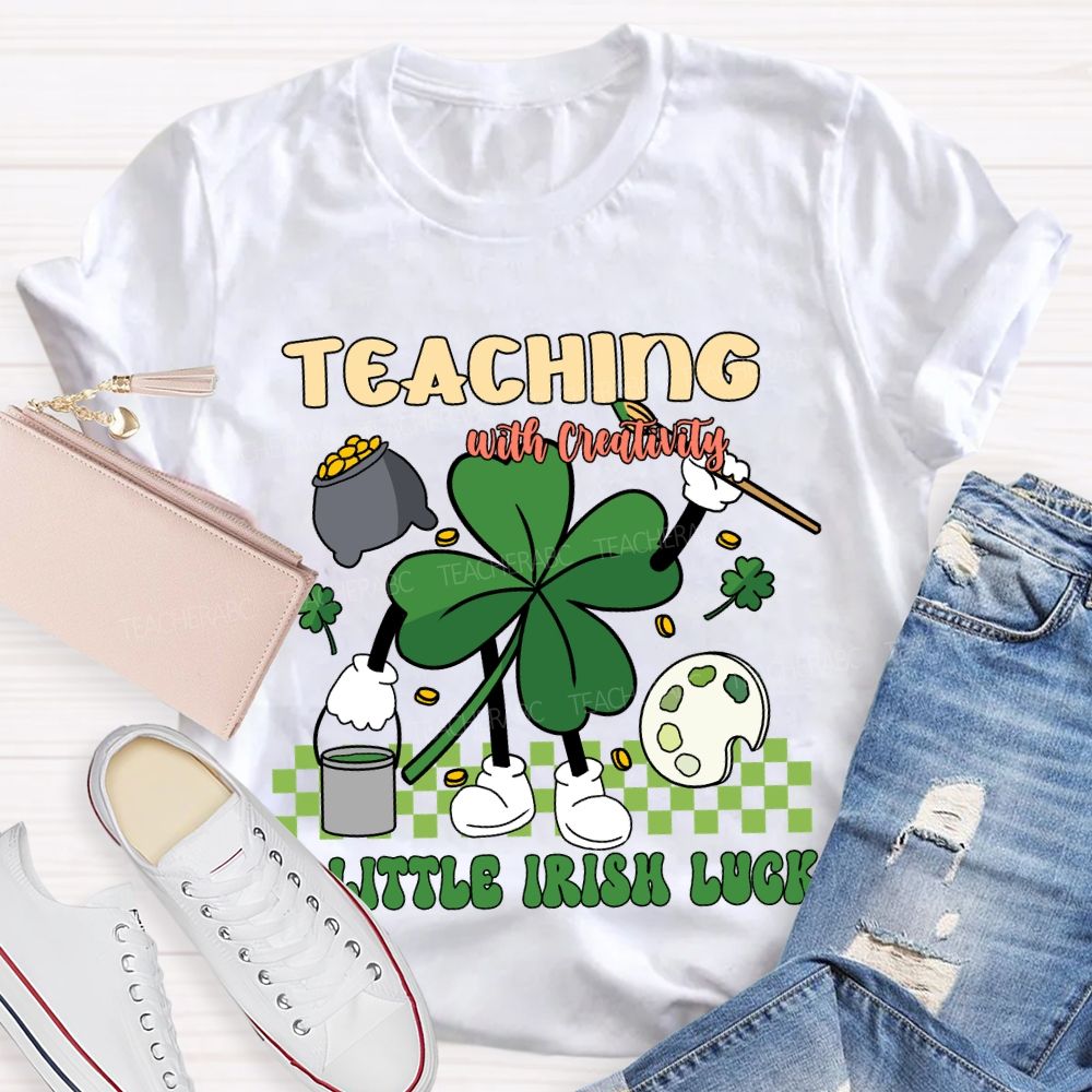 Teaching with Creativity & a Little Irish Luck T-shirt