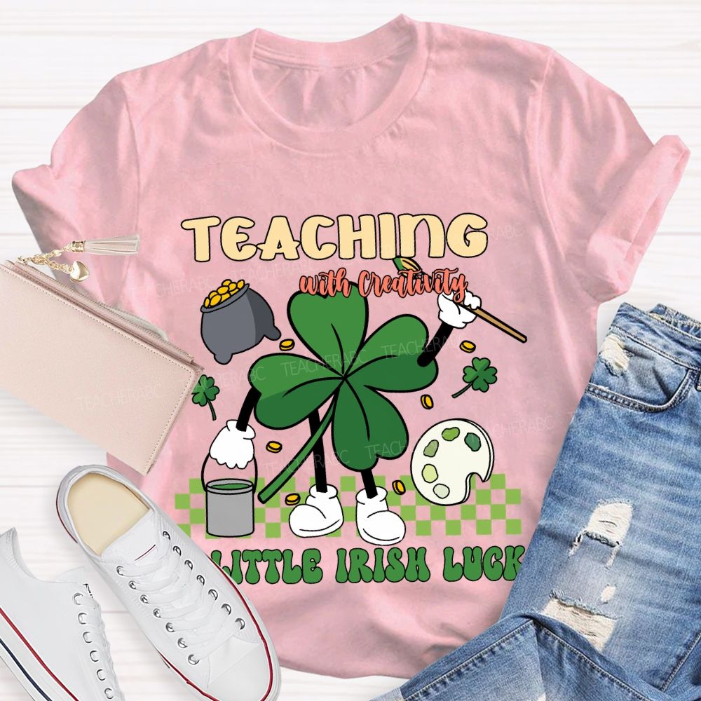 Teaching with Creativity & a Little Irish Luck T-shirt
