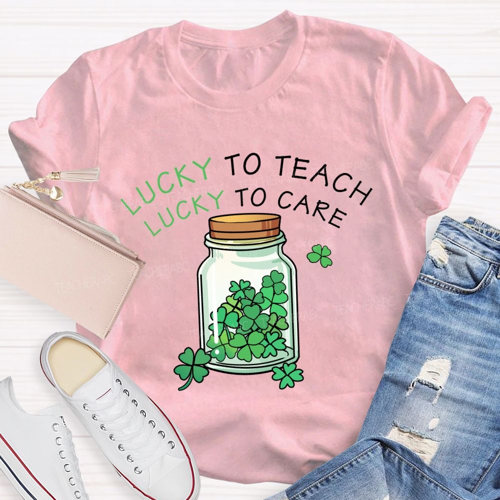 Lucky To Teach Lucky To Care T-Shirt