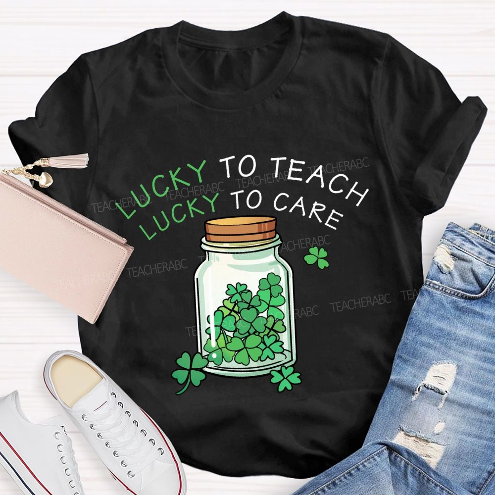 Lucky To Teach Lucky To Care T-Shirt
