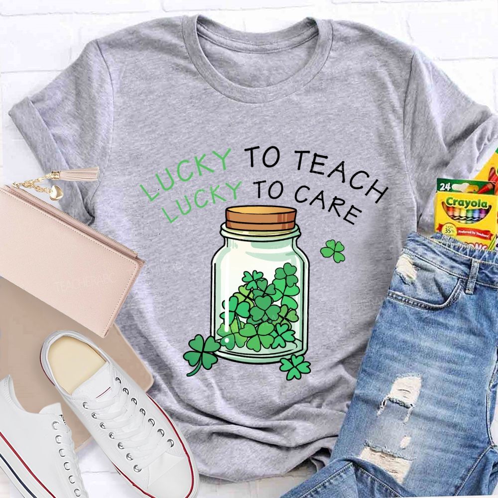Lucky To Teach Lucky To Care T-Shirt