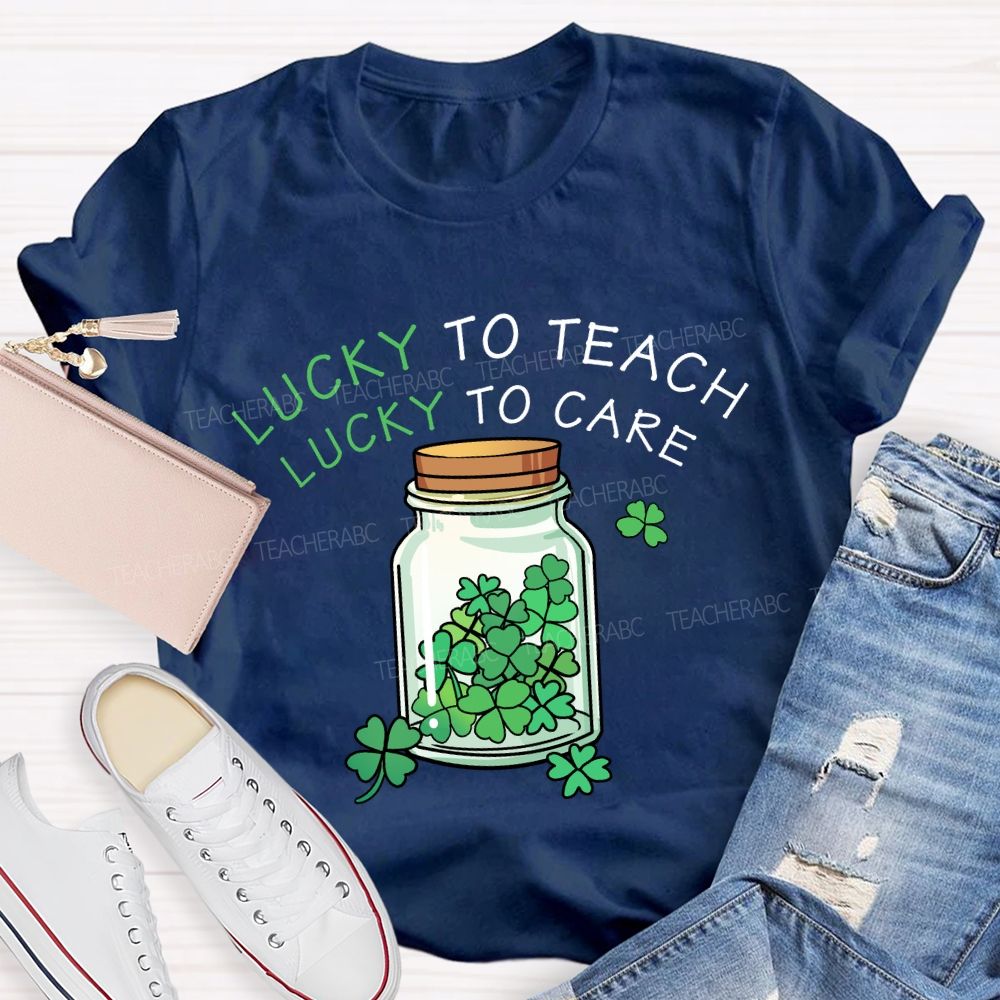 Lucky To Teach Lucky To Care T-Shirt