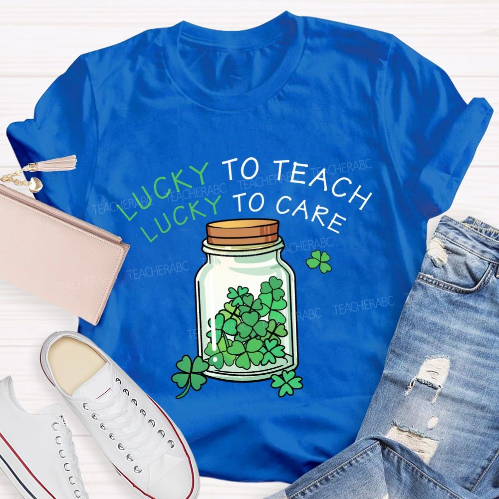 Lucky To Teach Lucky To Care T-Shirt