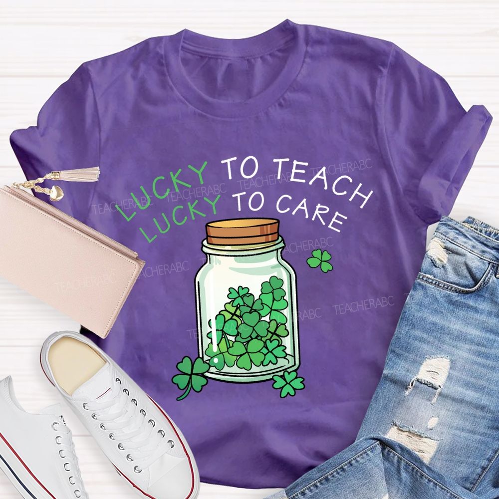 Lucky To Teach Lucky To Care T-Shirt