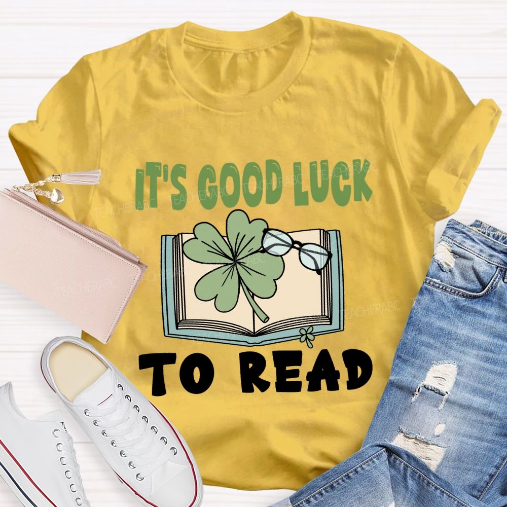 It'S Good Luck To Read Book T-Shirt