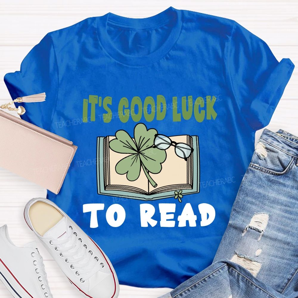 It'S Good Luck To Read Book T-Shirt