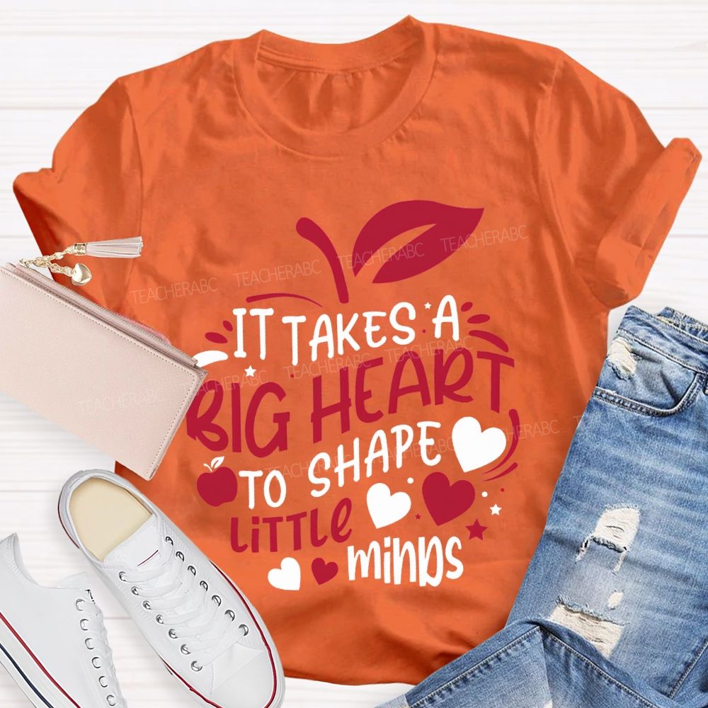 It'S Takes A Big Heart To Shape Little Minds T-shirt