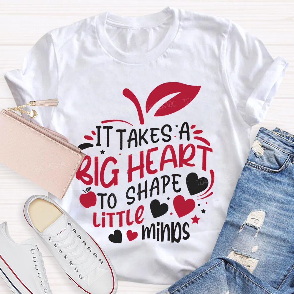 It'S Takes A Big Heart To Shape Little Minds T-shirt