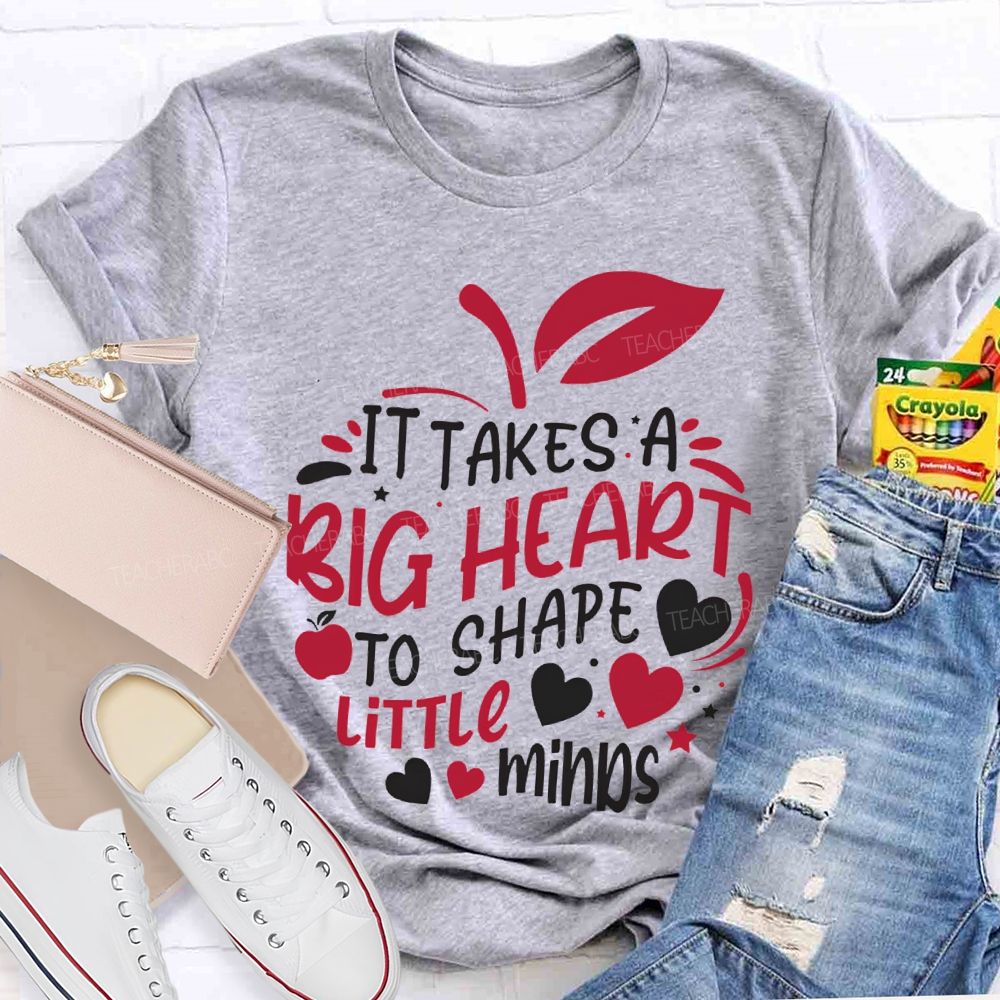 It'S Takes A Big Heart To Shape Little Minds T-shirt