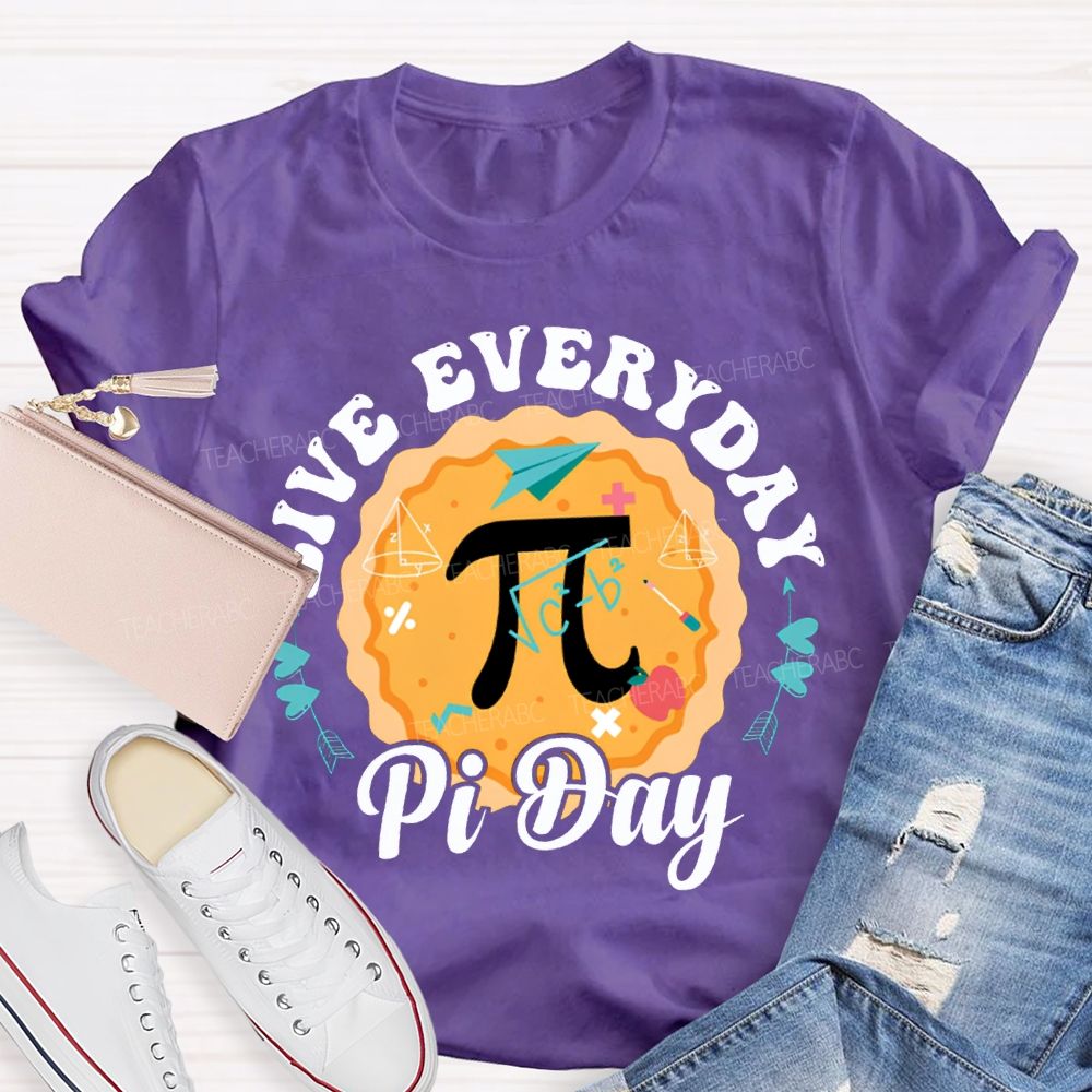 Live Everyday Pi Day Pizza And Pi Math Teacher T-shirt