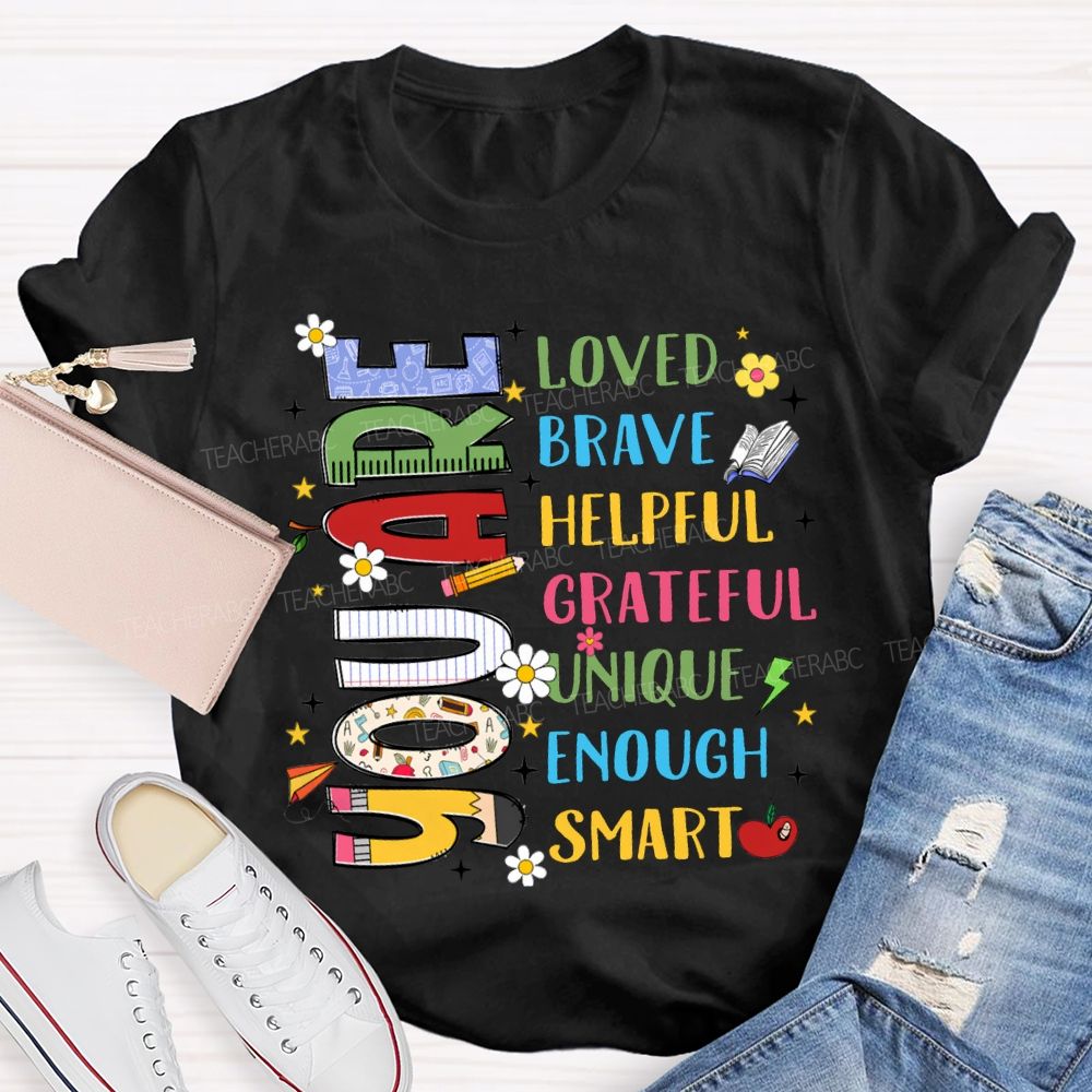 You Are Loved Brave Helpful Grateful Unique Enough Smart T-shirt