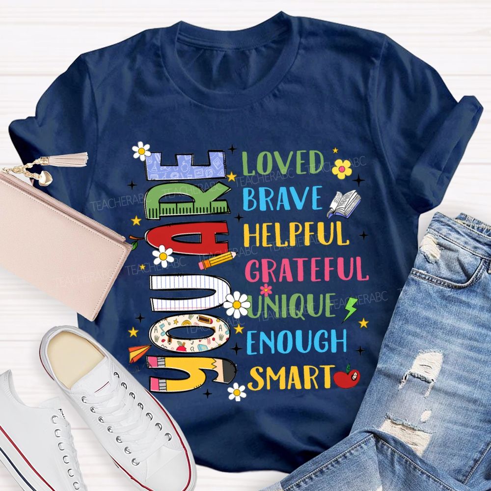You Are Loved Brave Helpful Grateful Unique Enough Smart T-shirt