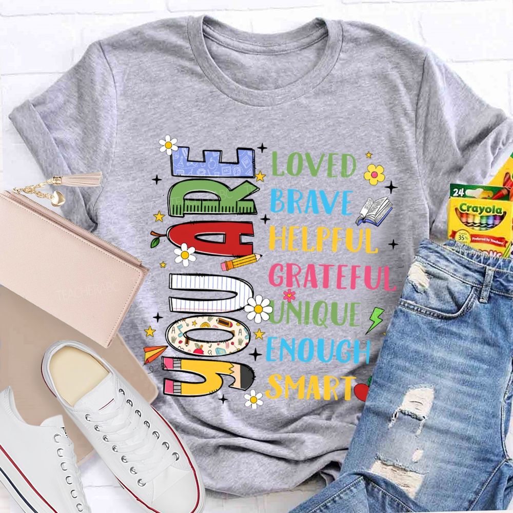 You Are Loved Brave Helpful Grateful Unique Enough Smart T-shirt