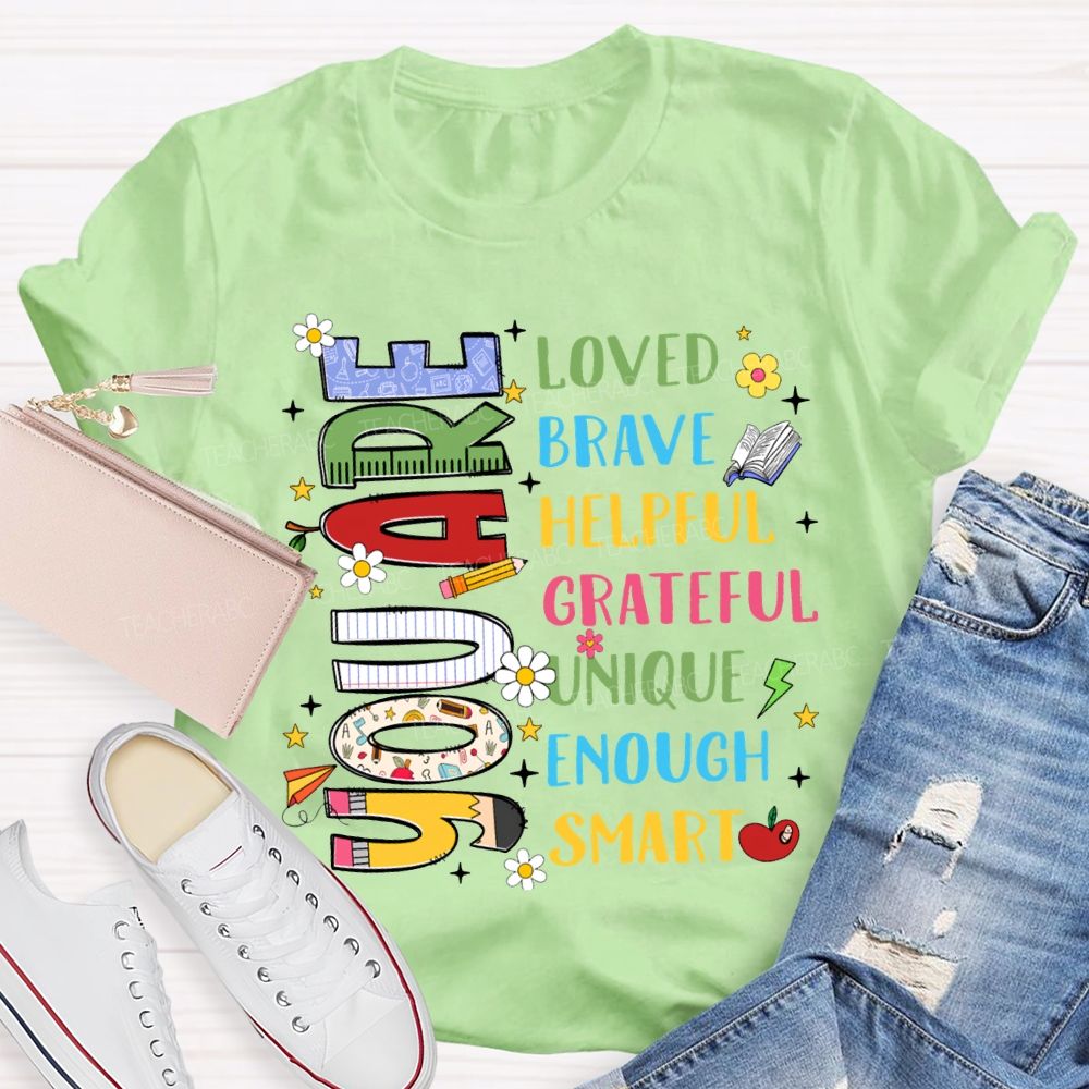 You Are Loved Brave Helpful Grateful Unique Enough Smart T-shirt