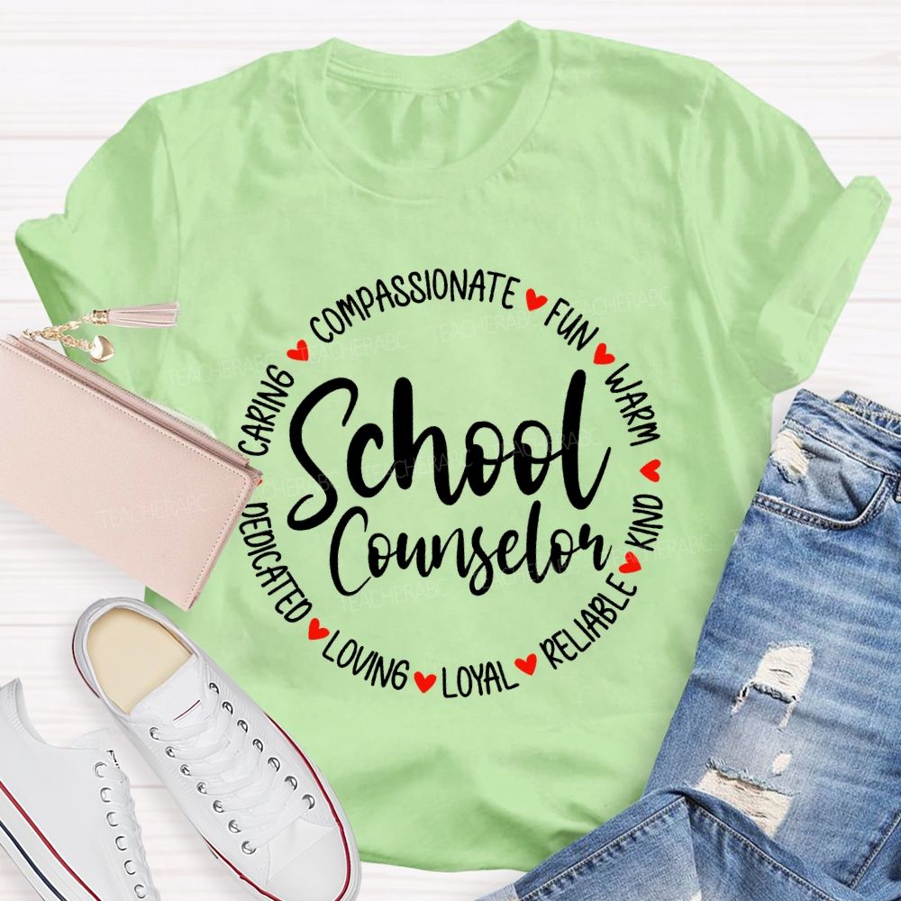 School Counselor Compassionate Fun Warm Kind Reliable Loyal Loving T-shirt
