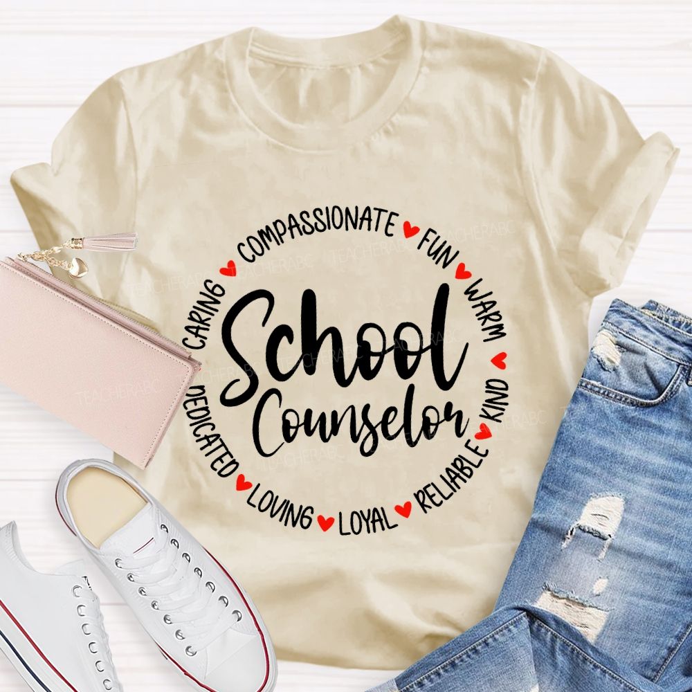 School Counselor Compassionate Fun Warm Kind Reliable Loyal Loving T-shirt
