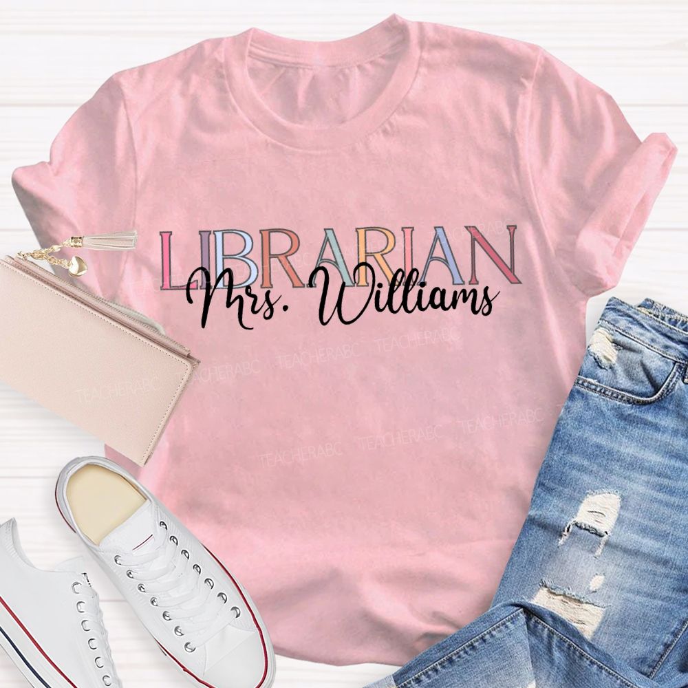 Personalized Name Librarian Colored Fonts T-shirt