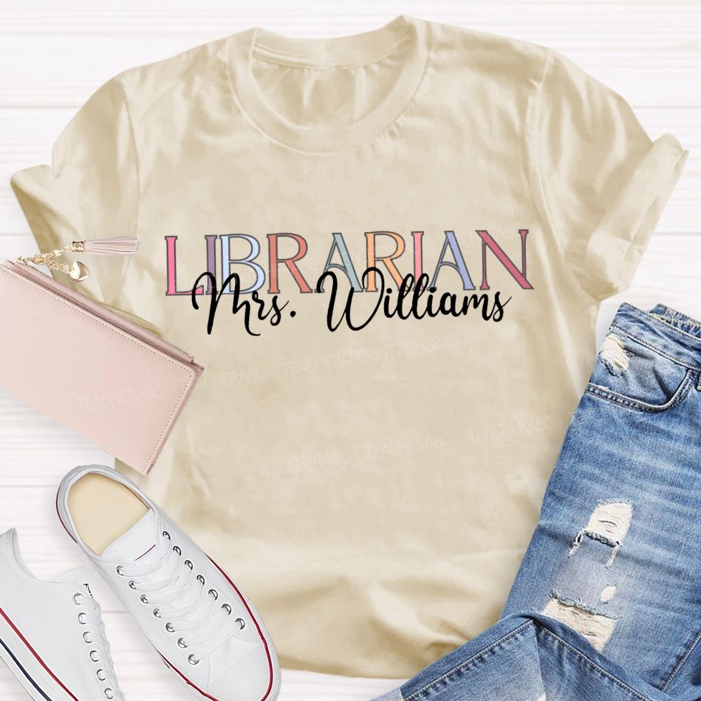 Personalized Name Librarian Colored Fonts T-shirt
