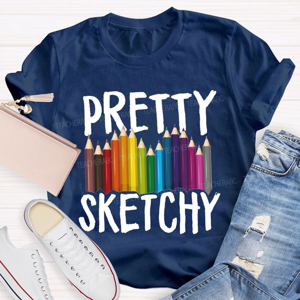 Pretty Sketchy Colored Pencils Art Teacher T-shirt
