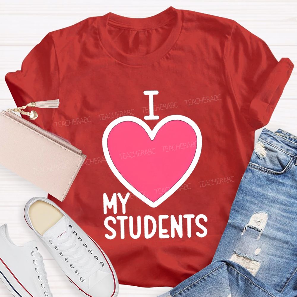 I Love My Students Valentine'S Day T-shirt
